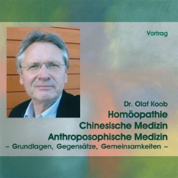 Homöopathie, Chinesische Medizin, Anthroposophische Medizin
