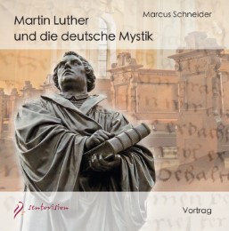 Martin Luther und die deutsche Mystik