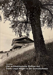 Der architektonische Einfluss von Frank Lloyd Wright in der Zentralschweiz