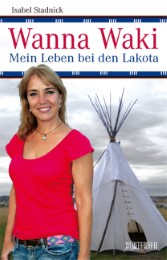 Wanna Waki - Mein Leben bei den Lakota - Cover