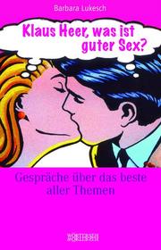 Klaus Heer, was ist guter Sex? - Cover