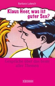 Klaus Heer, was ist guter Sex? - Cover