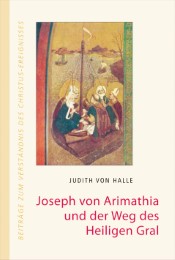 Joseph von Arimathia und der Weg des heiligen Gral