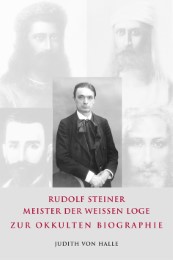 Rudolf Steiner - Meister der weißen Loge