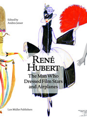 René Hubert - The Man Who Dressed Filmstars and Airplanes - Cover