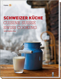 Schweizer Küche/Cuisine Suisse/Swiss Cooking