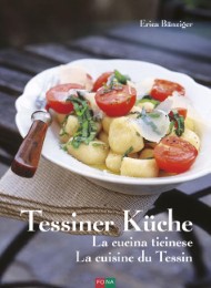 Tessiner Küche/La cucina ticinese/La cuisine du Tessin