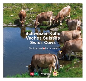 Schweizer Kühe - Vaches Suisses - Swiss Cows