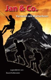 Jan & Co. - Vermisst am Matterhorn
