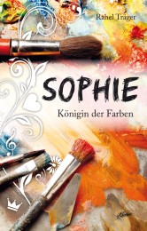 Sophie - Königin der Farben - Cover
