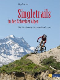 Singletrails in den Schweizer Alpen
