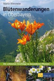 Blütenwanderungen In Oberbayern