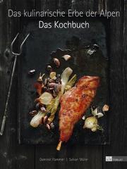 Das kulinarische Erbe der Alpen - Das Kochbuch - Cover