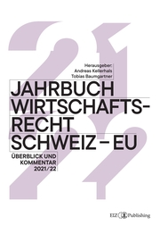 Jahrbuch Wirtschaftsrecht Schweiz - EU 2021/22