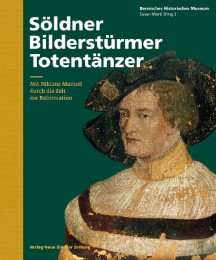 Söldner, Bilderstürmer, Totentänzer.