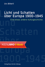Licht und Schatten über Europa 1900-1945