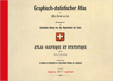 Graphisch-statistischer Atlas der Schweiz 1897 - 2017