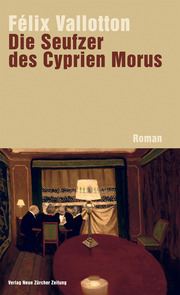 Die Seufzer des Cyprien Morus