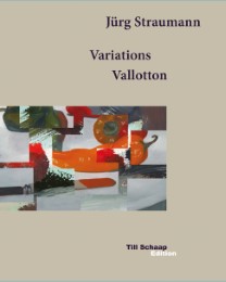 Jürg Straumann - Variations/Vallotton