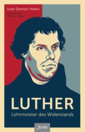 Luther - Lehrmeister des Widerstands