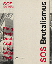 SOS Brutalismus/Brutalismus - Symposiumsdokumentation