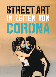 Street Art in Zeiten von Corona - Cover