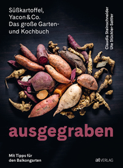 Ausgegraben - Süsskartoffel, Yacon & Co. - Cover