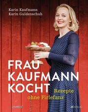 Frau Kaufmann kocht Rezepte ohne Firlefanz