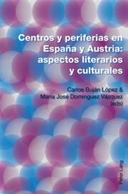 Centros y periferias en España y Austria: aspectos literarios y culturales