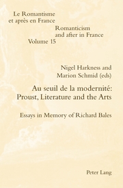 Au seuil de la modernité: Proust, Literature and the Arts