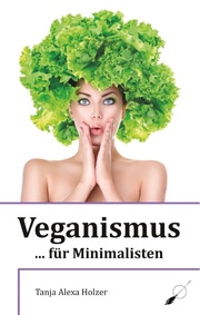 Veganismus ... für Minimalisten - Cover