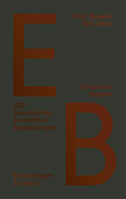 Ernst Beyeler - 100 Jahre