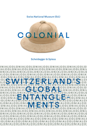 colonial - Switzerlands Global Entanglements