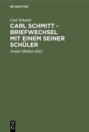 Carl Schmitt - Briefwechsel mit einem seiner Schüler - Cover