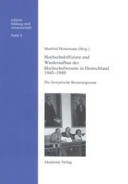 Hochschuloffiziere und Wiederaufbau des Hochschulwesens in Deutschland 1945-1949