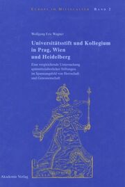 Universitätsstift und Kollegium in Prag, Wien und Heidelberg - Cover