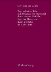 Tagebuch einer Reise mit Alexander von Humboldt durch Hessen, die Pfalz, längs des Rheins und durch Westfalen im Herbst 1789