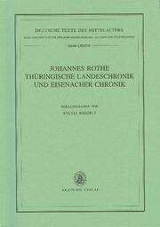 Johannes Rothes Thüringische Landeschronik und Eisenacher Chronik