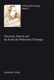 Nietzsche, Darwin und die Kritik der Politischen Theologie