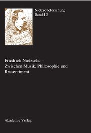 Friedrich Nietzsche - Zwischen Musik, Philosophie und Ressentiment - Cover