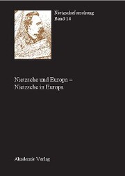 Nietzsche und Europa - Nietzsche in Europa