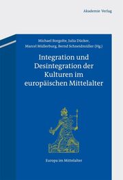 Integration und Desintegration der Kulturen im europäischen Mittelalter - Cover