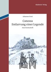 Canossa - Entlarvung einer Legende