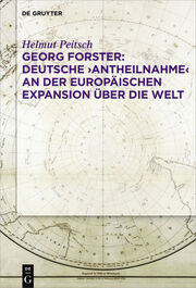 Georg Forster: Deutsche Antheilnahme an der europäischen Expansion über die Welt