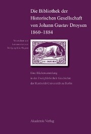 Die Bibliothek der Historischen Gesellschaft von Johann Gustav Droysen 1860-1884 - Cover