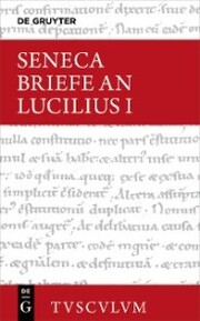 Lucius Annaeus Seneca: Epistulae morales ad Lucilium / Briefe an Lucilius. Band I - Cover