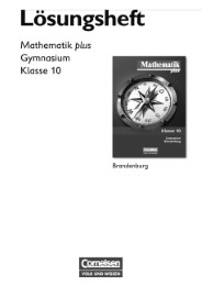 Mathematik plus - Brandenburg / 10. Schuljahr - Lösungen zum Schülerbuch mit didaktischen Hinweisen