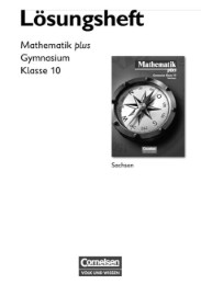 Mathematik plus - Gymnasium Sachsen / 10. Schuljahr - Lösungen zum Schülerbuch