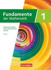 Fundamente der Mathematik - Allgemeine Ausgabe ab 2024 - mit CAS-/MMS-Schwerpunkt - Band 1