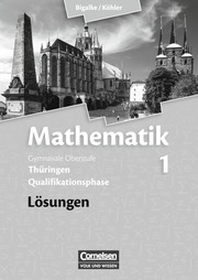 Bigalke/Köhler: Mathematik - Thüringen - Bisherige Ausgabe / Band 1 - Lösungen zum Schülerbuch